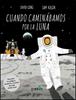 Cuando caminábamos por la luna | 9788417622558 | Long, David | Llibreria Sendak