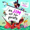 En Jim vol ser pirata | 9788447953059 | Llibreria Sendak
