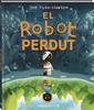 El robot perdut | 9791387883140 | Todd-Stanton, Joe | Llibreria Sendak