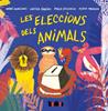 Les eleccions dels animals | 9788417383442 | André Rodrigues/Ribeiro, Larissa/Desgualdo, Paula/Markun, Pedro | Librería Sendak