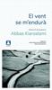 El vent se m'endurà | 9788412446722 | Kiarostami, Abbas | Llibreria Sendak