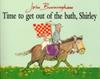 Time To Get Out Of The Bath, Shirley | 9780099200512 | Burningham, John | Llibreria Sendak