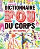 Dictionnaire fou du corps | 9782364741508 | Librería Sendak