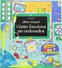 Cómo funciona un ordenador | 9781474931762 | Frith Alex | Llibreria Sendak