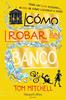Cómo robar un banco | 9788417222482 | Mitchell, Tom | Llibreria Sendak