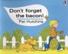 Don't Forget the Bacon | 9780099413981 | Pat Hutchins | Llibreria Sendak