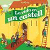 La vida en un castell | 9788466146708 | Coppin, Brigitte | Librería Sendak