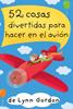 Baraja 52 cosas divertidas para hacer en el avión | 9788868217914 | Lynn Gordon | Llibreria Sendak