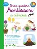 Gran quadern Montessori de ciències | 9788418100260 | Larousse Editorial | Llibreria Sendak