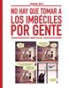 No hay que tomar a los imbéciles por gente | 9788467980004 | EMMANUEL REUZE/NICOLAS RUHAUD | Librería Sendak