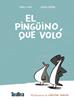 El pingüino que voló | 9791387718060 | Albo, Pablo/Dutra de Souza, Diego | Llibreria Sendak