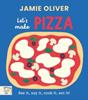 Let's Make Pizza : See it, say it, cook it, eat it! | 9781917366663 | Jamie Oliver | Librería Sendak
