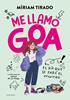 Me llamo Goa 1 - Me llamo Goa | 9788419378927 | Tirado, Míriam | Llibreria Sendak