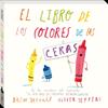 El libro de los colores de las ceras | 9788416394876 | Daywalt, Drew | Librería Sendak