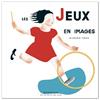 Les Jeux en Images | 9782352892311 | Nathalie Parain | Llibreria Sendak