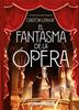 El fantasma de la opera | 9788417430610 | Leroux, Gaston | Llibreria Sendak