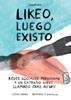 Likeo, luego existo | 9788418821165 | ISABEL MEIRA | Llibreria Sendak