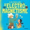 El meu primer llibre d'electromagnetisme | 9788426147448 | Kaid-Salah Ferrón, Sheddad | Llibreria Sendak