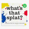 What's that Splat? | 9781760764821 | Amelia Luscombe, Johanna Bell | Llibreria Sendak