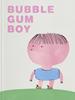 Bubble Gum Boy | 9788417617219 | Ramos Bravo, María | Llibreria Sendak