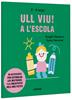 Ull viu! A l'escola | 9788491019572 | Navarro Simon, Àngels | Llibreria Sendak