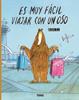 Es muy fácil viajar con un oso | 9786075841137 | Gusti | Llibreria Sendak