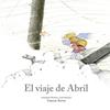 El viaje de Abril | 9788410406780 | Piccione, Annamaria/Amavisca, Luis/Rovira, Francesc | Llibreria Sendak