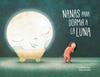 Nanas para dormir a la Luna | 9788494692628 | Luisa Mª Martí?n Alonso/Antonio Su?árez | Llibreria Sendak
