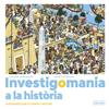 Investigomania a la història | 9788412683974 | Sansonnet, Valérie/Sponton, Daniel | Librería Sendak