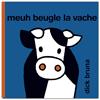 Meuh beugle la vache | 9782352896371 | Bruna, Dick | Librería Sendak