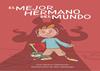 El mejor hermano del mundo | 9788416490950 | Valenzuela, José Ignacio | Librería Sendak