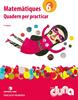Matemàtiques 6. Projecte Duna - Quadern per practicar | 9788430719334 | Segarra Neira, Josep Lluís | Llibreria Sendak