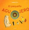 El pequeño agujero | 9788496646346 | Pin, Isabel | Librería Sendak