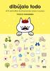 Dibújalo todo | 9788425233296 | Takashima, Yooco | Librería Sendak