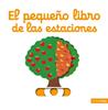 El pequeño libro de las estaciones | 9788408134763 | Choux, Nathalie | Llibreria Sendak