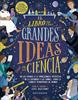 El libro de las grandes ideas de la ciencia | 9788467943351 | Freya Hardy / Sara Mulvanny | Llibreria Sendak