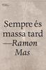 Sempre és massa tard | 9791387672669 | Mas Baucells, Ramon | Llibreria Sendak