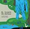 El gigante del pantano | 9788498714517 | Marnier, Richard | Llibreria Sendak