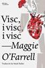 Visc, i visc, i visc | 9788494911057 | O'Farrell, Maggie | Llibreria Sendak