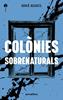 Colònies sobrenaturals | 9788410302471 | Adrià Aguacil | Librería Sendak