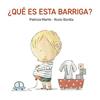 ¿Qué es esta barriga? | 9788494783531 | Martín, Patricia | Llibreria Sendak