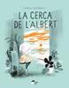 La cerca de l'Albert | 9788412182927 | Arsenault, Isabelle | Llibreria Sendak