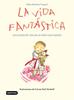 La vida fantástica. Lecciones de vida de un niño con sueños | 9788408221944 | Bautista, Didac | Llibreria Sendak