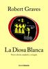 La Diosa Blanca | 9788420691787 | Graves, Robert | Llibreria Sendak