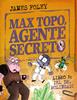 Max Topo, agente secreto 3: ¡El Dr. Bolingas! | 9788414360804 | Foley, James | Llibreria Sendak