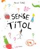 Sense títol | 9788416126897 | Tullet, Hervé | Librería Sendak