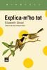 Explica-m'ho tot | 9788418858970 | Strout, Elizabeth | Llibreria Sendak