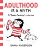 Adulthood Is a Myth: A Sarah's Scribbles Collection | 9781449474195 | Andersen, Sarah | Llibreria Sendak