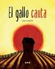 El gallo canta | 9788494402685 | Granero Moya, Nono | Llibreria Sendak