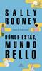 Dónde estás, mundo bello | 9788439739234 | Rooney, Sally | Llibreria Sendak